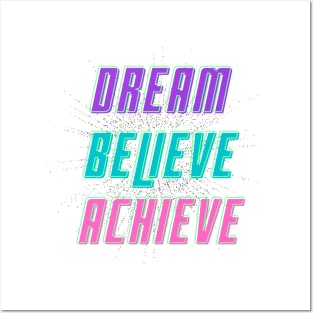 Dream, Believe, Achieve Posters and Art